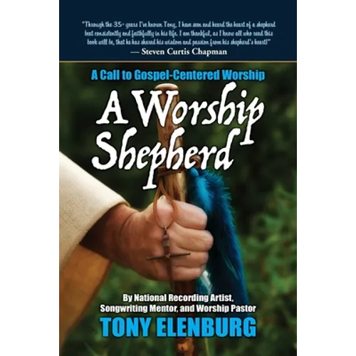 A Worship Shepherd: A Call to Gospel-Centered Worship - Paperback