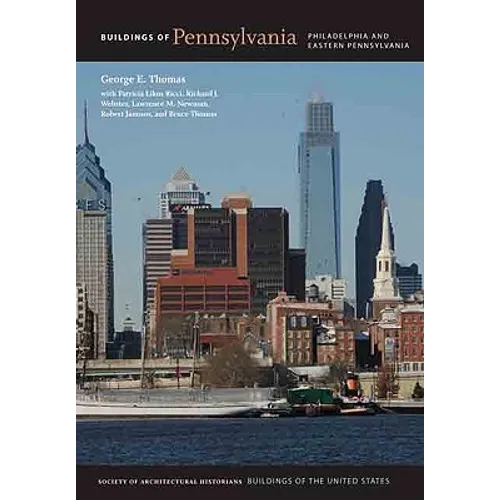 Buildings of Pennsylvania: Philadelphia and Eastern Pennsylvania - Hardcover