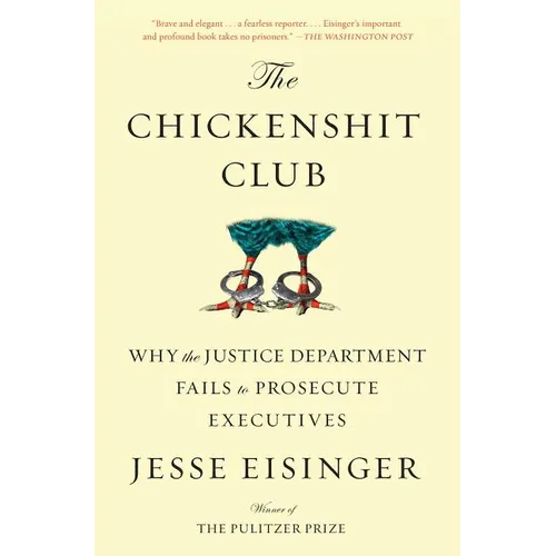 The Chickenshit Club: Why the Justice Department Fails to Prosecute Executives - Paperback