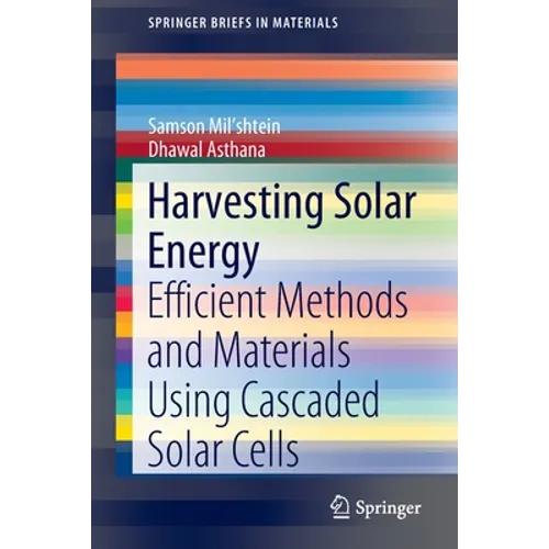 Harvesting Solar Energy: Efficient Methods and Materials Using Cascaded Solar Cells - Paperback