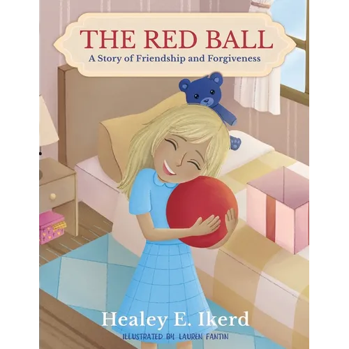 The Red Ball: A Story of Friendship and Forgiveness - Paperback