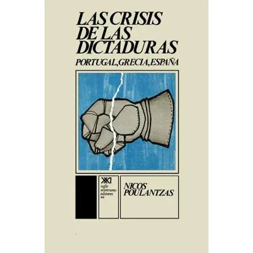 La Crisis de Las Dictaduras.Portugal, Grecia, Espana - Paperback