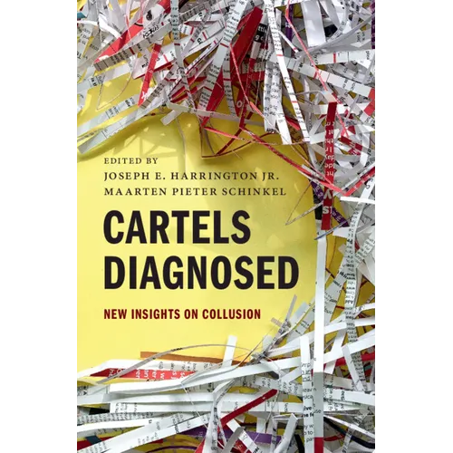 Cartels Diagnosed: New Insights on Collusion - Hardcover