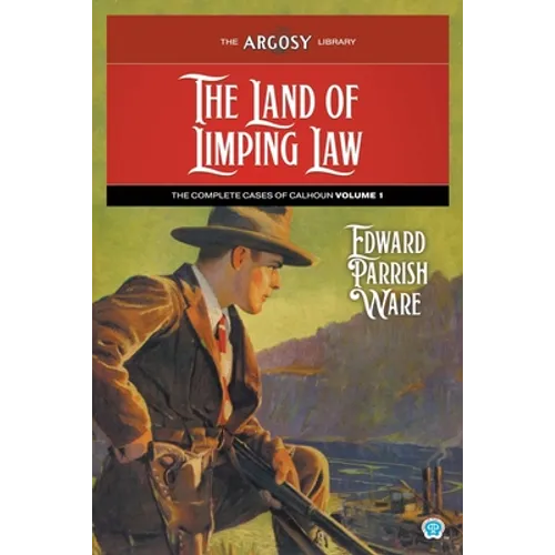 The Land of Limping Law: The Complete Cases of Calhoun, Volume 1 - Paperback