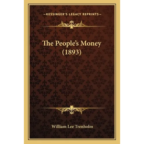 The People's Money (1893) - Paperback