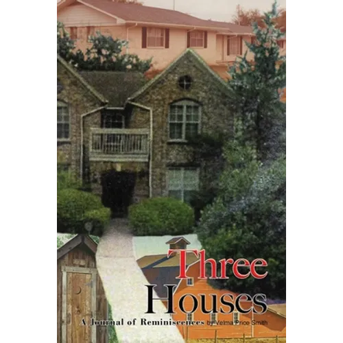 Three Houses/Hou3zez: A Journal of Reminiscences - Paperback
