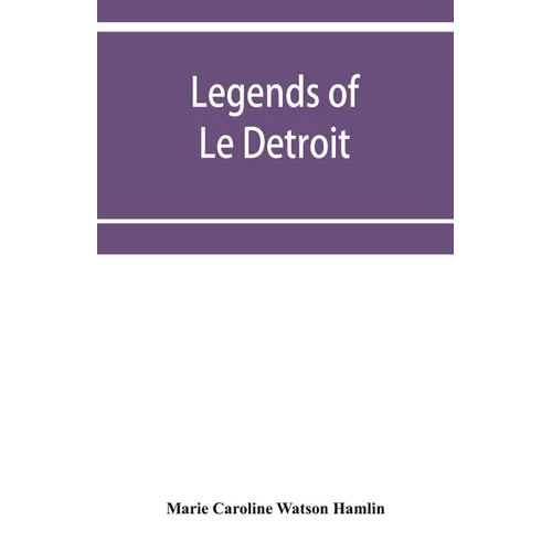 Legends of Le Détroit - Paperback