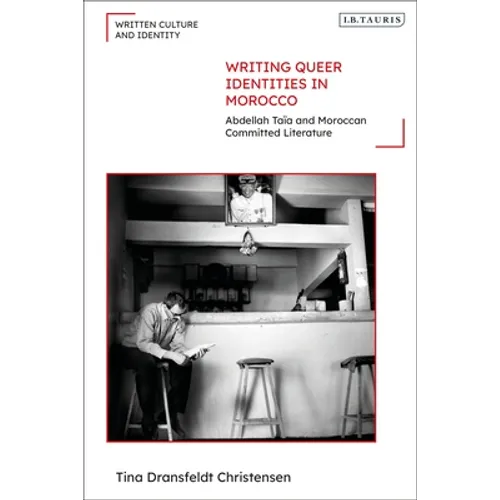 Writing Queer Identities in Morocco: Abdellah Taïa and Moroccan Committed Literature - Paperback