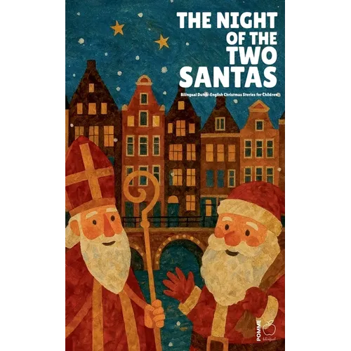 The Night of the Two Santas: Bilingual Dutch-English Christmas Stories for Children - Paperback