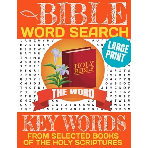 Bible Word Search Keywords from Selected Books of the Holy Scriptures: Large Print Word Search with Full Page for Each Puzzle-Exercise the Brain and D - Paperback