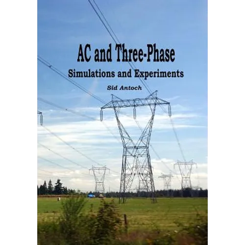 AC and 3-Phase: Simulations and Experiments - Paperback