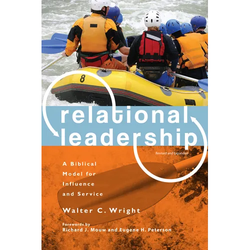 Relational Leadership: A Biblical Model for Influence and Service - Paperback