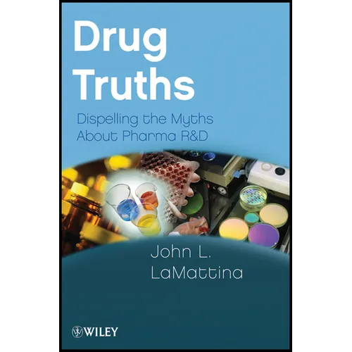 Drug Truths: Dispelling the Myths about Pharma R & D - Paperback