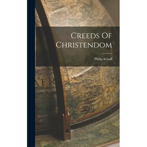 Creeds Of Christendom - Hardcover
