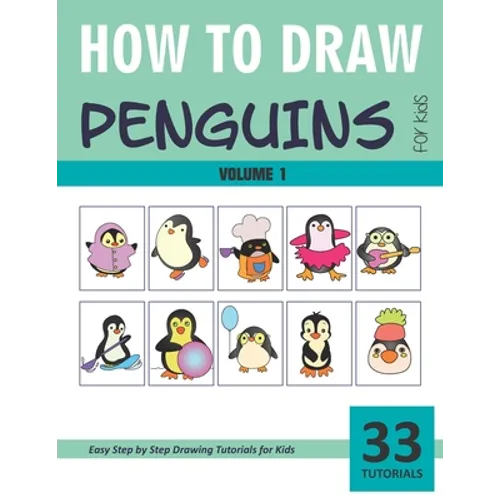 How to Draw Penguins for Kids - Volume 1 - Paperback
