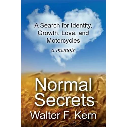 Normal Secrets: A Search for Identity, Growth, Love, and Motorcycles - a memoir - Paperback