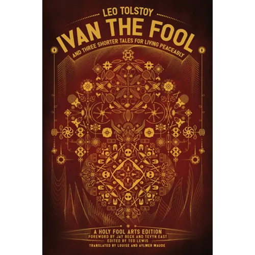 Ivan the Fool and Three Shorter Tales for Living Peaceably - Hardcover