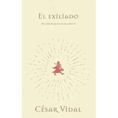 El Exiliado: Para Todos Los Que Buscan Paz Y Libertad - Paperback