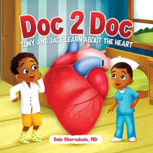 Doc 2 Doc: Tony and Jace Learn About The Heart - Paperback