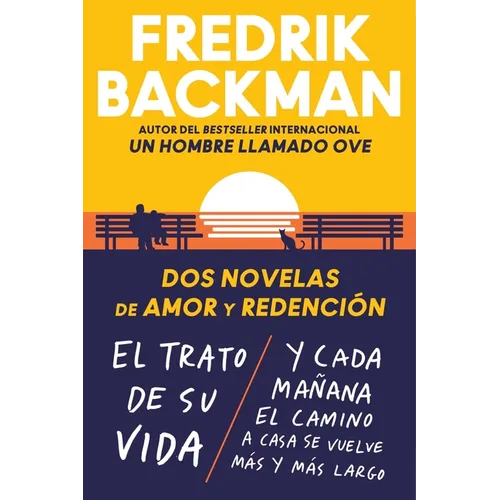 Two Novels of Love and Redemption \ DOS Novelas de Amor Y Redención (Spanish Ed): El Trato de Su Vida. Y Cada Mañana El Camino a Casa Se Vuelve Más Y - Paperback