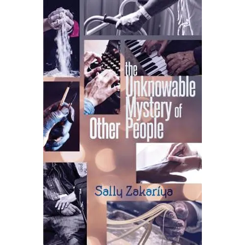 The Unknowable Mystery of Other People - Paperback