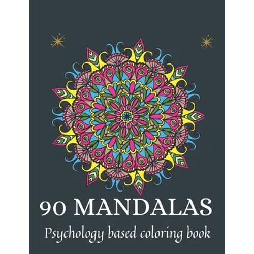 90 Mandalas: psychology based coloring book - Paperback