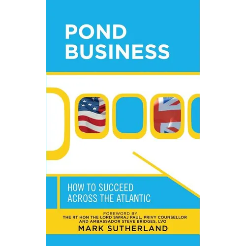 Pond Business: How to Succeed Across the Atlantic - Paperback