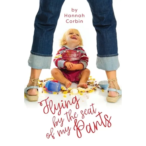 Flying by the Seat of My Pants - Paperback