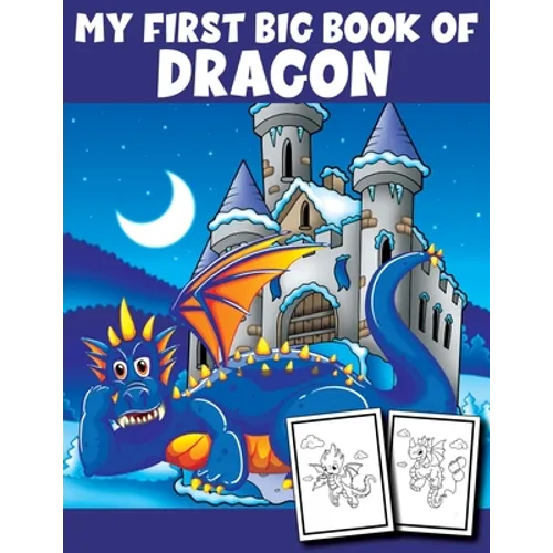 My First Big Book of Dragon: Dragon Coloring Book Children Toddlers And Preschool Kids. Fun Activity Book For Kids Ages 4-8 - Paperback