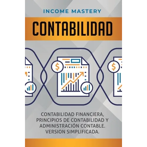 Contabilidad: Contabilidad financiera, principios de contabilidad y administración contable. Version simplificada - Hardcover