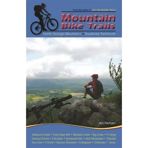 Mountain Bike Trails: North Carolina Mountains, South Carolina Upstate - Paperback