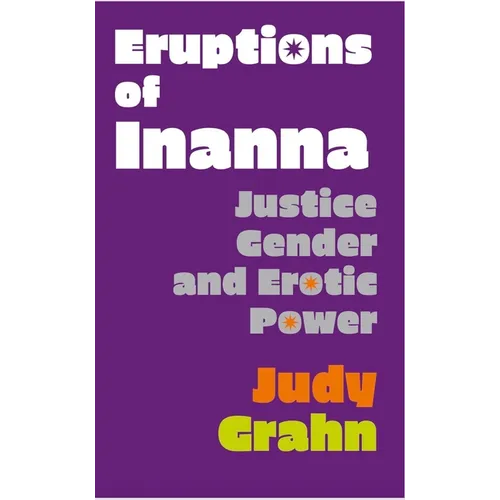 Eruptions of Inanna: Justice, Gender, and Erotic Power - Paperback