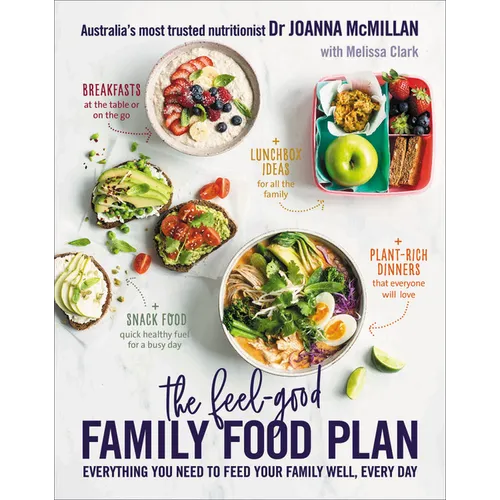 The Feel-Good Family Food Plan: Everything You Need to Feed Your Family Well, Every Day - Paperback