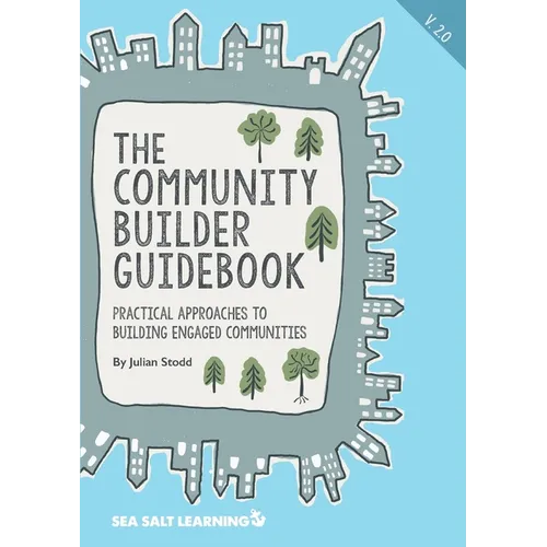 The Community Builder Guidebook: Practical Approaches to Building Engaged Communities - Paperback