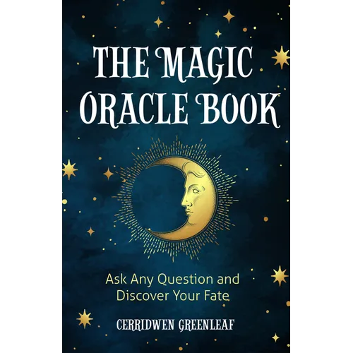 The Magic Oracle Book: Ask Any Question and Discover Your Fate (Divination, Fortunetelling, Finding Your Fate, Fans of Oracle Cards) - Paperback