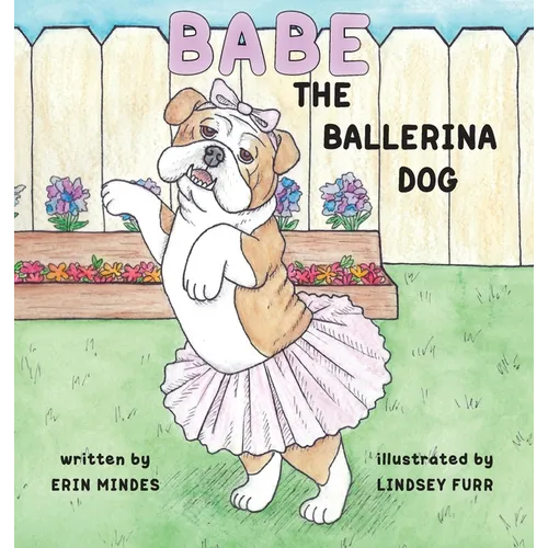 Babe the Ballerina Dog - Hardcover