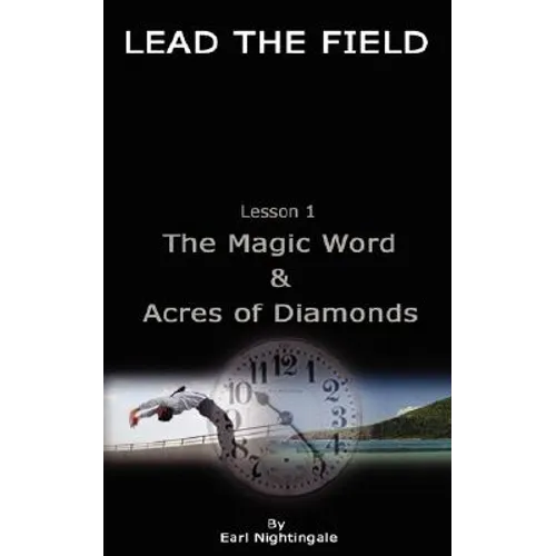 LEAD THE FIELD By Earl Nightingale - Lesson 1: The Magic Word & Acres of Diamonds - Paperback