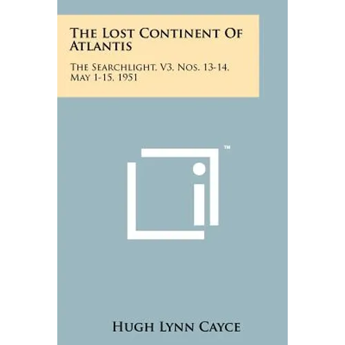 The Lost Continent of Atlantis: The Searchlight, V3, Nos. 13-14, May 1-15, 1951 - Paperback