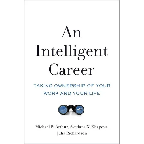 An Intelligent Career: Taking Ownership of Your Work and Your Life - Hardcover