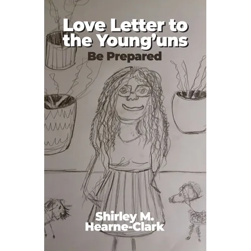 Love Letter to the Young'uns: Be Prepared - Paperback