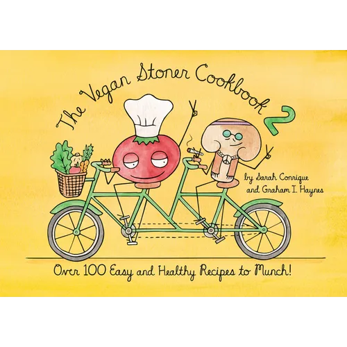 The Vegan Stoner Cookbook 2: Over 100 Easy and Healthy Recipes to Munch - Hardcover