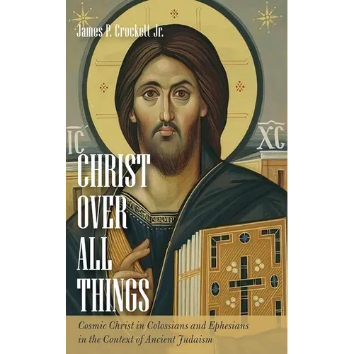 Christ over All Things - Hardcover