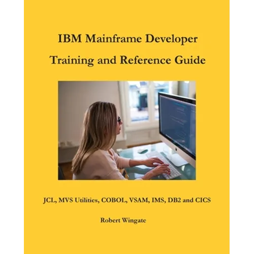 IBM Mainframe Developer Training and Reference Guide - Paperback