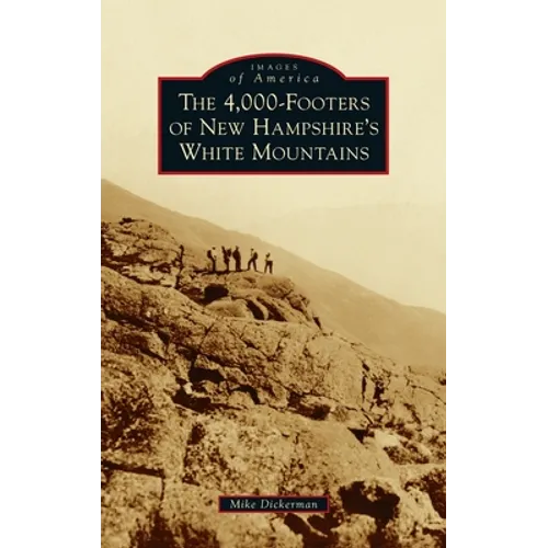 4,000-Footers of New Hampshire's White Mountains - Hardcover