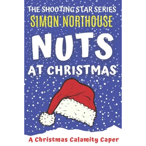 Nuts At Christmas: A Christmas Calamity Caper - Paperback