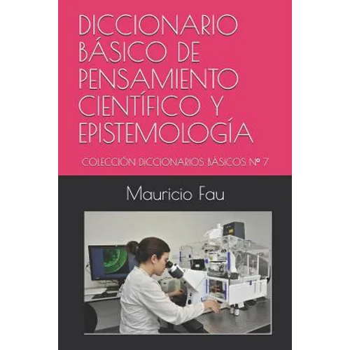 Diccionario Básico de Pensamiento Científico Y Epistemología: Colección Diccionarios Básicos N° 7 - Paperback