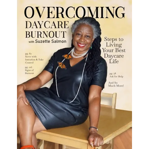 Overcoming Daycare Burnout: Steps To Living Your Best Daycare Life - Paperback