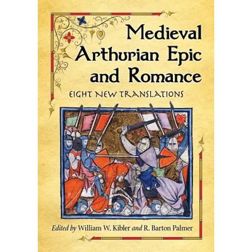 Medieval Arthurian Epic and Romance: Eight New Translations - Paperback