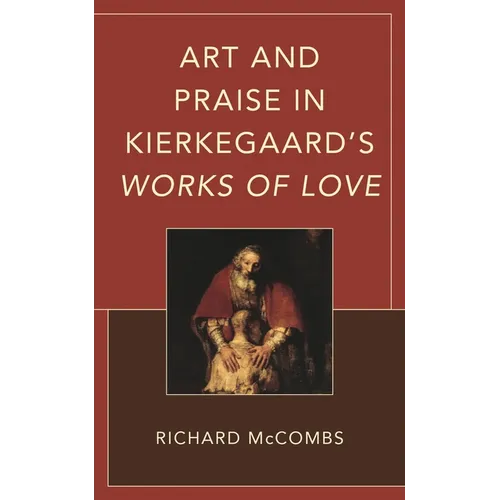 Art and Praise in Kierkegaard's Works of Love - Hardcover
