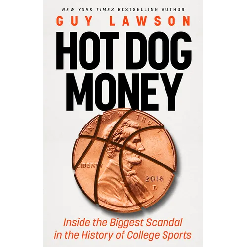 Hot Dog Money: Inside the Biggest Scandal in the History of College Sports - Paperback